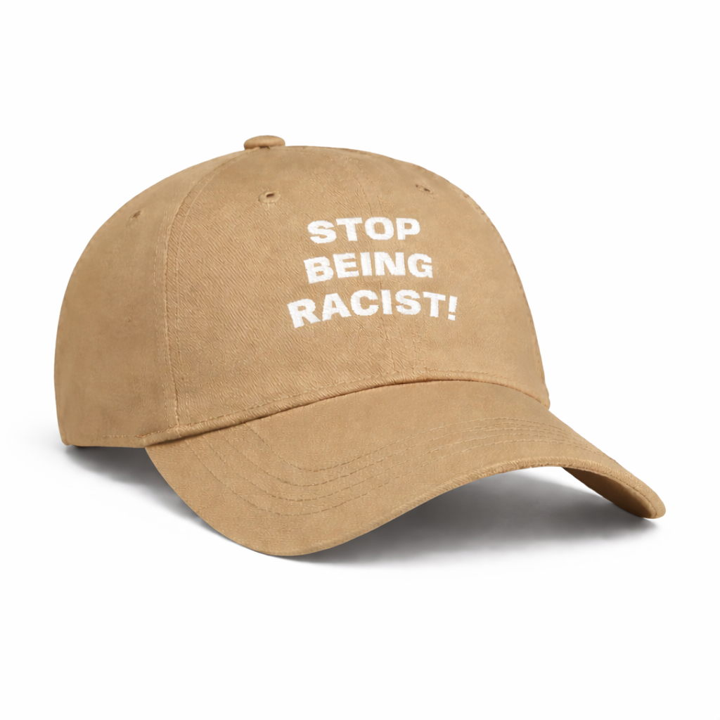 Stop Being Racist! Hat