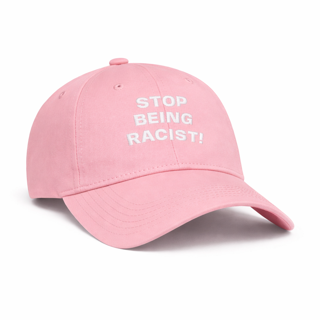 Stop Being Racist! Hat